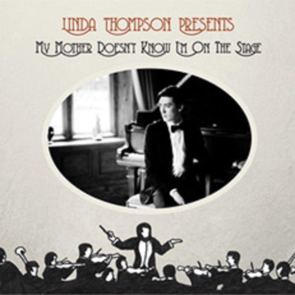 Linda Thompson - My Mother Doesn't Know I'm On The Stage - New CD Album - Pre Order Released 28/09/2018