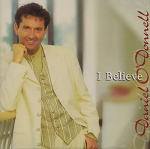 Daniel O'Donnell - I Believe - New CD