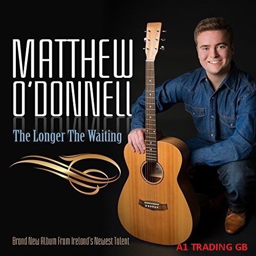 Matthew O'Donnell - The Longer The Waiting - New CD Album
