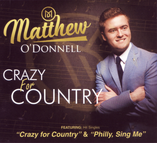 Matthew O'Donnell - Crazy For Country - New CD Album