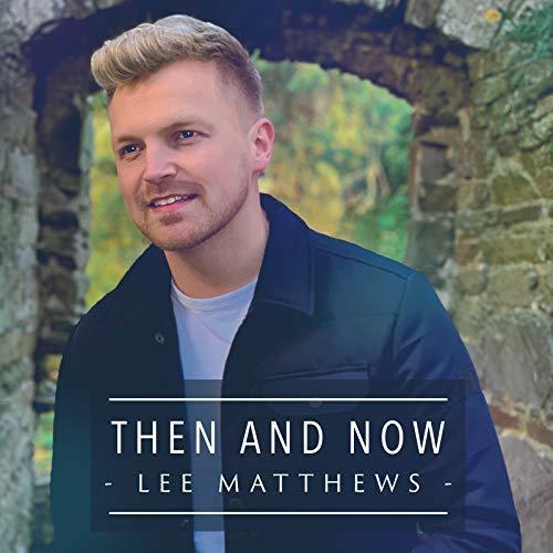 Lee Matthews - Then and Now - New CD Album