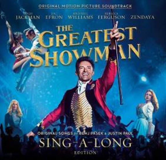 The Greatest Showman - Sing-a-Long Edition - New 2CD Album - Pre Order Released 19/10/2018
