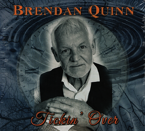 Brendan Quinn - Tickin' Over - New CD Album