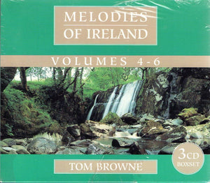 TOM BROWNE - MELODIES OF IRELAND VOLUMES 4-6 - New 3CD SET