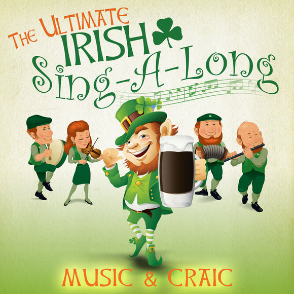 The Ultimate Irish Sing-a-Long - 18 Great Irish Party Songs