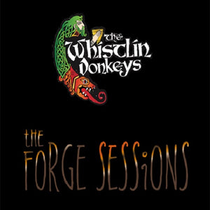 The Whistlin’ Donkeys – The Forge Sessions